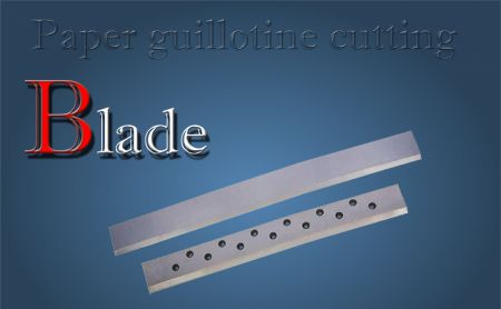 Paper Industrial Blade - paper guillotine cutting blade